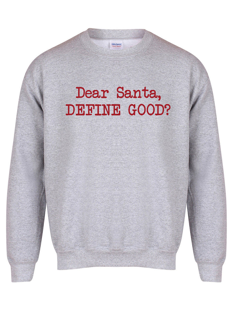 Dear Santa Define Good Unisex Fit Sweater Kelham Print